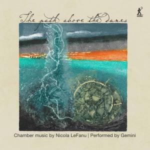 Lefanu Nicola - The Path Above The Dunes i gruppen CD / Klassisk hos Bengans Skivbutik AB (5515701)