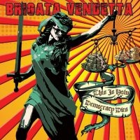 Brigata Vendetta - This Is How Democracy Dies (Vinyl L i gruppen VI TIPSER / Fredagsutgivelser / Fredag Den 9:e Februari 2024 hos Bengans Skivbutik AB (5515817)