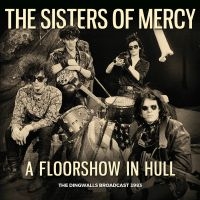 Sisters Of Mercy - A Floorshow In Hull i gruppen CD / Pop-Rock hos Bengans Skivbutik AB (5515956)