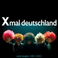 Xmal Deutschland - Early Singles 1981-1982 i gruppen VI TIPSER / Fredagsutgivelser / Fredag den 8:e Mars 2024 hos Bengans Skivbutik AB (5515969)