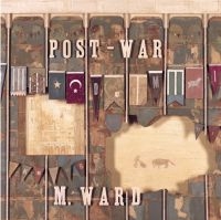 M Ward - Post-War (Re-Issue) i gruppen VI TIPSER / Fredagsutgivelser / Fredag Den 23:e Februari 2024 hos Bengans Skivbutik AB (5516125)