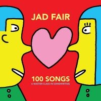 Fair Jad - 100 Songs (A Master Class In Songwr i gruppen VI TIPSER / Fredagsutgivelser / Fredag den 8:e Mars 2024 hos Bengans Skivbutik AB (5516134)