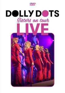 Dolly Dots - Sisters On Tour Live i gruppen Musikkk-DVD & Bluray hos Bengans Skivbutik AB (5516196)