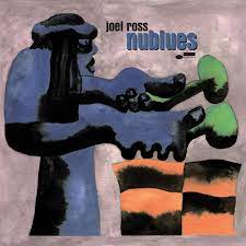 Joel Ross - Nublues i gruppen VI TIPSER / Fredagsutgivelser / Fredag Den 9:e Februari 2024 hos Bengans Skivbutik AB (5516226)