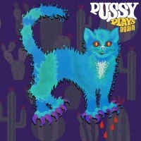 Pussy - Pussy Plays Again i gruppen Kommende produkter - 10 procent hos Bengans Skivbutik AB (5516246)