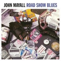 Mayall John - Road Show Blues (Vinyl Lp) i gruppen VI TIPSER / Fredagsutgivelser / Fredag den 2:e Februari 2024 hos Bengans Skivbutik AB (5516255)