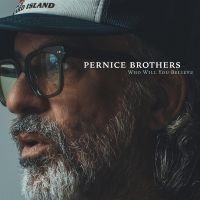 Pernice Brothers - Who Will You Believe i gruppen Kommende produkter - 10 procent hos Bengans Skivbutik AB (5516309)