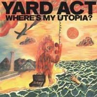 Yard Act - Where?S My Utopia? i gruppen VI TIPSER / Fredagsutgivelser / Fredag Den 1:a Mars 2024 hos Bengans Skivbutik AB (5516462)