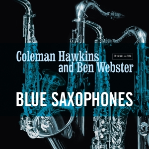 Ben Webster Coleman Hawkins - Blue Saxophones i gruppen Kommende produkter - 10 procent hos Bengans Skivbutik AB (5516565)