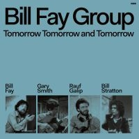 Bill Fay Group - Tomorrow, Tomorrow And Tomorrow i gruppen VI TIPSER / Fredagsutgivelser / Fredag Den 23:e Februari 2024 hos Bengans Skivbutik AB (5516581)