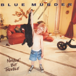 Blue Murder - Nothing But Trouble i gruppen VI TIPSER / Fredagsutgivelser / Fredag den 8:e Mars 2024 hos Bengans Skivbutik AB (5516637)