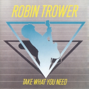 Robin Trower - Take What You Need i gruppen Kommende produkter - 10 procent hos Bengans Skivbutik AB (5516642)