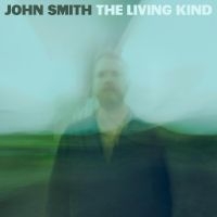 Smith John - The Living Kind i gruppen VI TIPSER / Fredagsutgivelser / Fredag Den 15:e Mars 2024 hos Bengans Skivbutik AB (5516683)