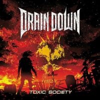 Drain Down - Toxic Society i gruppen VI TIPSER / Fredagsutgivelser / Fredag Den 1:a Mars 2024 hos Bengans Skivbutik AB (5516735)