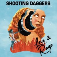 Shooting Daggers - Love & Rage (Ultra Clear & Sky Blue i gruppen VI TIPSER / Fredagsutgivelser / Fredag Den 16:e Februari 2024 hos Bengans Skivbutik AB (5516756)