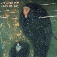 Shaw Adrian - A Dark Reflection i gruppen VI TIPSER / Fredagsutgivelser / Fredag Den 15:e Mars 2024 hos Bengans Skivbutik AB (5516760)