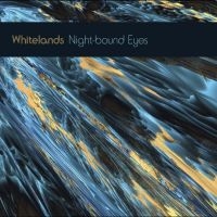 Whitelands - Night-Bound Eyes Are Blind To The D i gruppen VI TIPSER / Fredagsutgivelser / Fredag Den 23:e Februari 2024 hos Bengans Skivbutik AB (5516771)