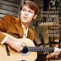 Glen Campbell - I Am A Lineman For The County: Glen i gruppen VI TIPSER / Fredagsutgivelser / Fredag Den 23:e Februari 2024 hos Bengans Skivbutik AB (5516910)