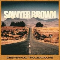 Brown Sawyer - Desperado Troubadours i gruppen VI TIPSER / Fredagsutgivelser / Fredag den 8:e Mars 2024 hos Bengans Skivbutik AB (5516926)