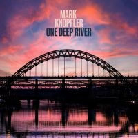 Mark Knopfler - One Deep River i gruppen Kommende produkter - 10 procent hos Bengans Skivbutik AB (5517163)