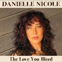 Nicole Danielle - The Love You Bleed i gruppen VI TIPSER / Julegavetips CD hos Bengans Skivbutik AB (5517198)