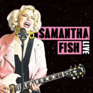 Samantha Fish - Live i gruppen VI TIPSER / Fredagsutgivelser / Fredag Den 1:a Mars 2024 hos Bengans Skivbutik AB (5517249)