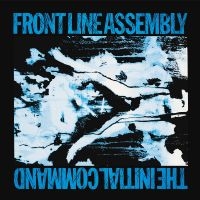 Front Line Assembly - The Initial Command i gruppen VI TIPSER / Fredagsutgivelser / Fredag Den 1:a Mars 2024 hos Bengans Skivbutik AB (5517255)