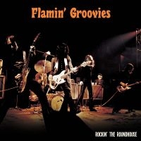 Flamin' Groovies - Rockin' The Roundhouse i gruppen VI TIPSER / Fredagsutgivelser / Fredag Den 1:a Mars 2024 hos Bengans Skivbutik AB (5517302)