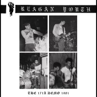 Reagan Youth - The 171A Demo 1981 i gruppen VI TIPSER / Fredagsutgivelser / Fredag Den 1:a Mars 2024 hos Bengans Skivbutik AB (5517324)