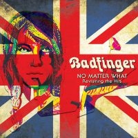 Badfinger - No Matter What - Revisiting The Hit i gruppen VI TIPSER / Fredagsutgivelser / Fredag Den 1:a Mars 2024 hos Bengans Skivbutik AB (5517424)