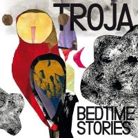 Troja - Bedtime Stories i gruppen VI TIPSER / Fredagsutgivelser / Fredag Den 1:a Mars 2024 hos Bengans Skivbutik AB (5517484)