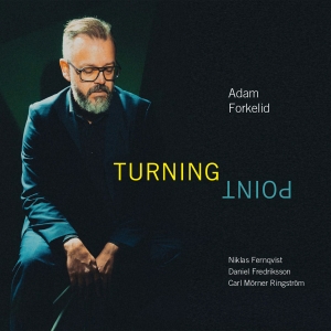 Adam Forkelid - Turning Point i gruppen CD / Nyheter hos Bengans Skivbutik AB (5517506)