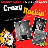 Johnny Carroll & His Hot Rocks - Crazy Rockin? ? The Singles 1956-19 i gruppen VI TIPSER / Fredagsutgivelser / Fredag Den 9:e Februari 2024 hos Bengans Skivbutik AB (5517528)