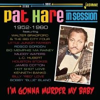 Pat Hare - I?M Gonna Murder My Baby - In Sessi i gruppen VI TIPSER / Fredagsutgivelser / Fredag Den 9:e Februari 2024 hos Bengans Skivbutik AB (5517535)