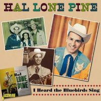 Hal Lone Pine - I Heard The Bluebirds Sing i gruppen VI TIPSER / Fredagsutgivelser / Fredag Den 9:e Februari 2024 hos Bengans Skivbutik AB (5517537)