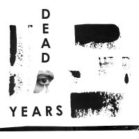 Dead Years - Dead Years i gruppen VI TIPSER / Fredagsutgivelser / Fredag den 8:e Mars 2024 hos Bengans Skivbutik AB (5517706)