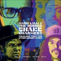 Lalli Mario & The Rubber Snake Cha - Folklore From Other Desert Cities i gruppen Kommende produkter - 10 procent hos Bengans Skivbutik AB (5517721)