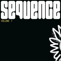 Various Artists - Sequence Volume 1 i gruppen VI TIPSER / Fredagsutgivelser / Fredag Den 16:e Februari 2024 hos Bengans Skivbutik AB (5517761)