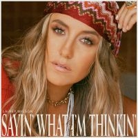 Lainey Wilson - Sayin' What I'm Thinkin' [Pearl] i gruppen VI TIPSER / Fredagsutgivelser / Fredag den 8:e Mars 2024 hos Bengans Skivbutik AB (5517775)