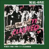 Mal-One - When The Two 77?S Clashed i gruppen VI TIPSER / Fredagsutgivelser / Fredag Den 16:e Februari 2024 hos Bengans Skivbutik AB (5517801)