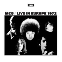 Mc5 - Live In Europe 1972 i gruppen VI TIPSER / Fredagsutgivelser / Fredag Den 23:e Februari 2024 hos Bengans Skivbutik AB (5517804)