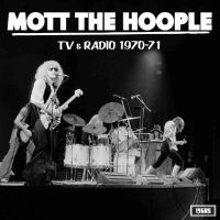 Mott The Hoople - Tv And Radio 1970-71 i gruppen VI TIPSER / Fredagsutgivelser / Fredag Den 1:a Mars 2024 hos Bengans Skivbutik AB (5517805)