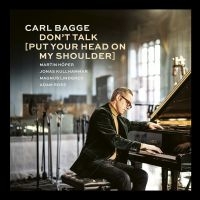 Carl Bagge - Don't Talk (Put Your Head on My Shoulder) CD i gruppen VI TIPSER / Fredagsutgivelser / Fredag den 8:e Mars 2024 hos Bengans Skivbutik AB (5517843)