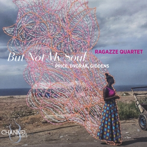 Ragazze Quartet - Price, Dvorak & Giddens: But Not My i gruppen CD / Nyheter hos Bengans Skivbutik AB (5517945)