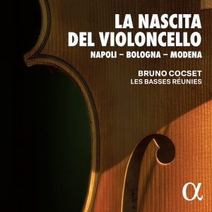 Bruno Cocset Les Basses Reunies - La Nascita Del Violoncello â Napoli i gruppen CD / Nyheter hos Bengans Skivbutik AB (5517972)