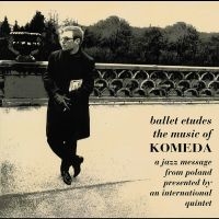 Komeda Krzysztof - Ballet Etudes i gruppen VI TIPSER / Fredagsutgivelser / Fredag den 2:e Februari 2024 hos Bengans Skivbutik AB (5518075)