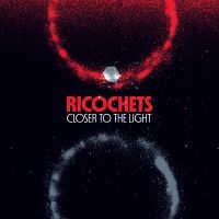 Ricochets - Closer To The Light (Vinyl Lp) i gruppen VI TIPSER / Fredagsutgivelser / Fredag den 8:e Mars 2024 hos Bengans Skivbutik AB (5518265)