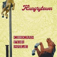 Hungrytown - Circus For Sale i gruppen VI TIPSER / Fredagsutgivelser / Fredag den 21:a Juni 2024 hos Bengans Skivbutik AB (5518318)