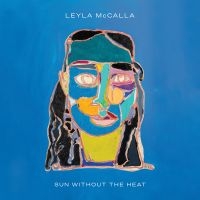 Leyla Mccalla - Sun Without The Heat i gruppen Kommende produkter - 10 procent hos Bengans Skivbutik AB (5518365)