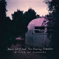 Aaron West &The Roaringtwenties - In Lieu Of Flowers (Vinyl Lp) i gruppen Kommende produkter - 10 procent hos Bengans Skivbutik AB (5518399)